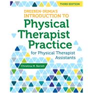 Dreeben-irimia's Introduction to Physical Therapist Practice for Physical Therapist Assistants 9781449681852
