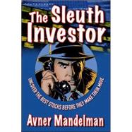 The Sleuth Investor Uncover the Best Stocks Before They make Their Move 9780071481854