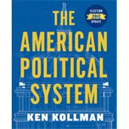 The American Political System (Full Edition Election Update (with policy chapters)) 9780393921854