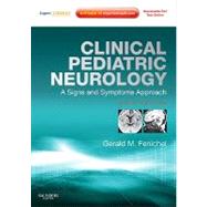 Clinical Pediatric Neurology : A Signs and Symptoms Approach: Expert Consult - Online and Print 9781416061854