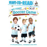 My First Soccer Game 9781481461856