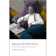 Rooms of One's Own 50 Places That Made Literary History 9781785781858