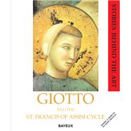 Giotto and the St Francis of Assisi Cycle: A Tribute to Pope Francis 9781897411858