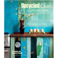Upcycled Chic and Modern Hacks 9781782491859