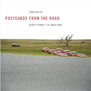 Postcards from the Road: Robert Frank's 'the Americans' 9781783201860