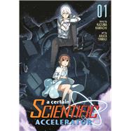 A Certain Scientific Accelerator Vol. 1 9781626921863