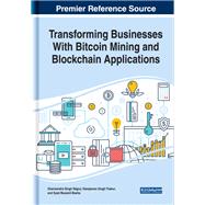 Transforming Businesses With Bitcoin Mining and Blockchain Applications 9781799801863