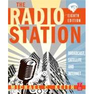 The Radio Station: Broadcast, Satellite and Internet 9780240811864
