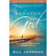 Face to Face With God: Get Ready for a Life-changing Encounter With God 9781629981864