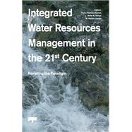 Integrated Water Resources Management in the 21st Century 9781138071865