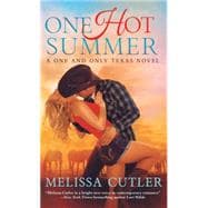 One Hot Summer A One and Only Texas Novel 9781250071866