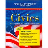 Civics: Government and Economics In Action Reading and Vocabulary Study Guide 2009 9780133651867