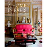 A Home in Paris: Interiors, Inspiration 9782080201867