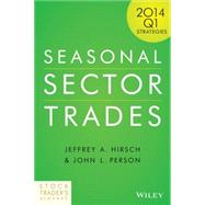 The Seasonal & Sector Swing Trader: Trade Recommendations; 1q 2014 Strategies 9781118791868
