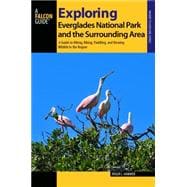 Exploring Everglades National Park and the Surrounding Area 9781493011872