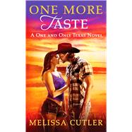 One More Taste A One and Only Texas Novel 9781250071873