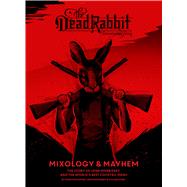 The Dead Rabbit Mixology & Mayhem 9781328451873