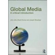 Global Media: A Critical Introduction 9780415591874