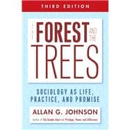 The Forest and the Trees: Sociology As Life, Practice, and Promise 9781439911877
