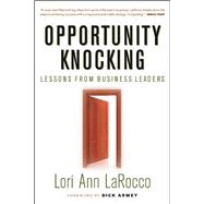 Opportunity Knocking Lessons from Business Leaders 9781932841879