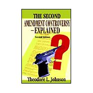 The Second Amendment Controversy Explained