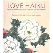 Love Haiku: Japanese Poems of Yearning, Passion, and Remembrance 9781611801880