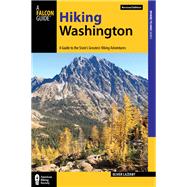 Hiking Washington A Guide to the State's Greatest Hiking Adventures 9780762781881