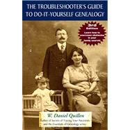 The Troubleshooter's Guide to Do-It-Yourself Genealogy 9781593601881
