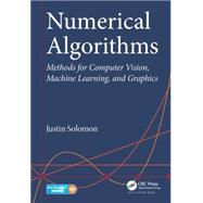 Numerical Algorithms: Methods for Computer Vision, Machine Learning, and Graphics