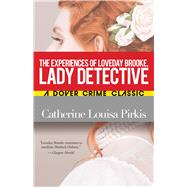 The Experiences of Loveday Brooke, Lady Detective 9780486841885