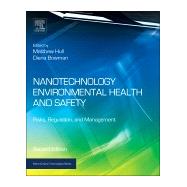 Nanotechnology Environmental Health and Safety: Risks, Regulation and Management 9781455731886