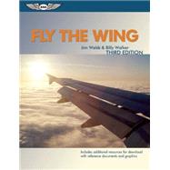 Fly the Wing Revised Third Edition - Includes additional resources for download 9781619541887
