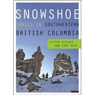 Snowshoe Trails in Southwestern British Columbia 9781771601887