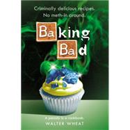 Baking Bad 9780316381888
