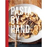 Pasta by Hand: A Collection of Italy's Small Pasta Shapes and Dumplings 9781452121888
