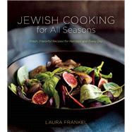 Jewish Cooking for All Seasons Fresh, Flavorful Recipes for Holidays and Every Day 9781572841888