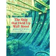 The Ship That Held Up Wall Street: The Ronson Ship Wreck 9781623491888