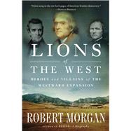 Lions of the West : Heroes and Villains of the Westward Expansion 9781616201890