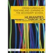 Cross-Curricular Teaching and Learning in the Secondary Schoolà Humanities: History, Geography, Religious Studies and Citizenship 9780415561891
