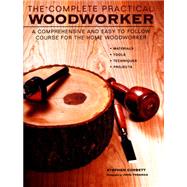 The Complete Practical Woodworker 9780754831891