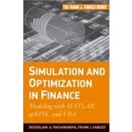 Simulation and Optimization in Finance : Modeling with MATLAB, @Risk, or VBA 9780470371893