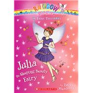 Julia the Sleeping Beauty Fairy (The Fairy Tale Fairies #1) 9780545851893