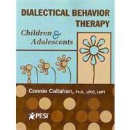 Dialectical Behavior Therapy: Children And Adolescents 9780979021893