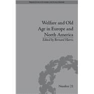 Welfare and Old Age in Europe and North America: The Development of Social Insurance 9781848931893