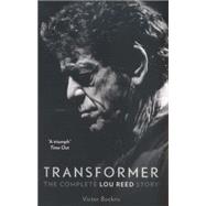 Transformer: The Complete Lou Reed Story 9780007581894