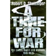 A Time for War; The United States and Vietnam, 1941-1975