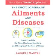 The Encyclopedia of Ailments and Diseases 9781644111895