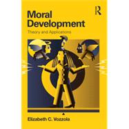 Moral Development: Theory and Applications 9780415821896