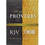 The Book of Proverbs: King James Version / The Message: Celebrating 400 Years of Scripture 9781617471896