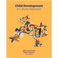 Child Development A Cultural Approach (casebound) 9780134011899
